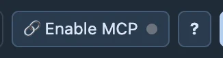The MCP switch and question-mark help in the top bar. Enable the connection, then read the app’s instructions.